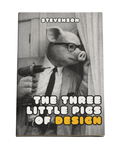 The Three Little Pigs of Design